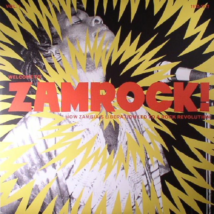 Various Artists Welcome To Zamrock! Vol 1: How Zambias Liberation Led to A Rock Revolution 1972 1977