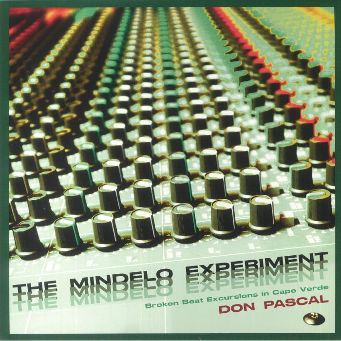 Don Pascal The Mindelo Experiment: Broken Beat Excursions In Cape Verde