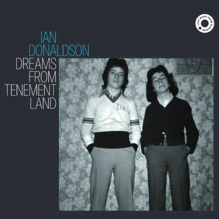 Ian Donaldson Dreams From Tenement Land