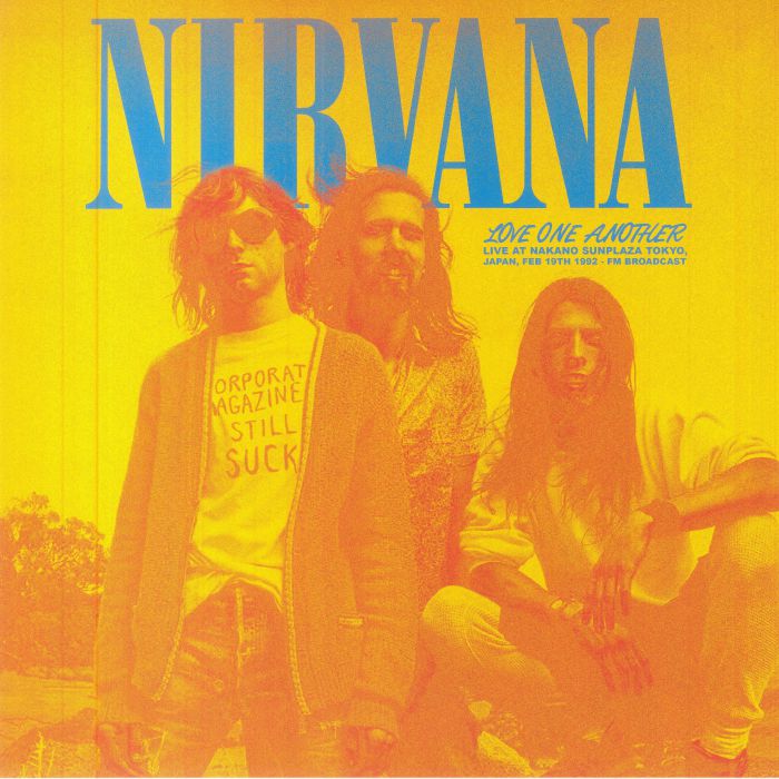 Nirvana Love One Another: Live At Nakano Sunplaza Tokyo Japan Feb 19th 1992 FM Broadcast