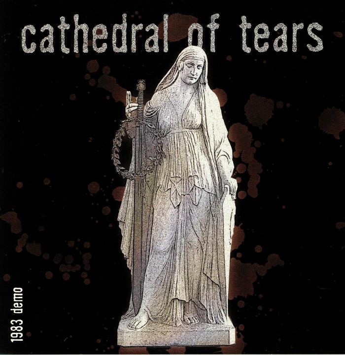 Cathedral Of Tears 1983 Demo