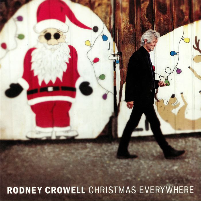 Rodney Crowell Christmas Everywhere