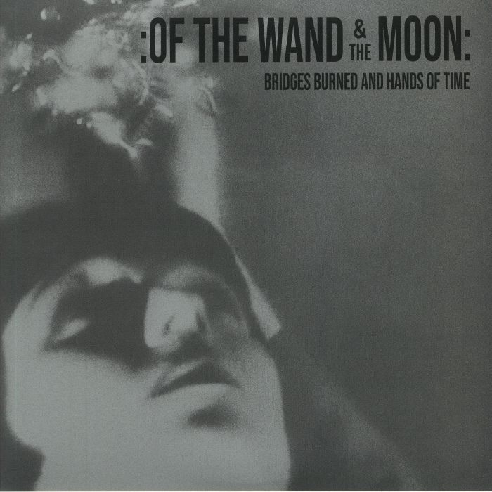 Of The Wand and The Moon – Bridges Burned and Hands Of Time vinyl cover
