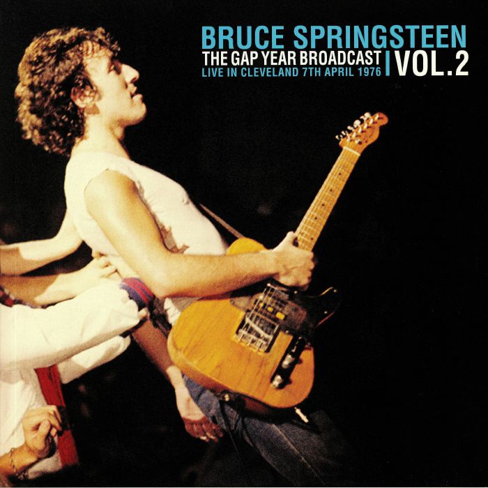 Bruce Springsteen The Gap Year Broadcast Vol 2: Live In Cleveland 7th April 1976