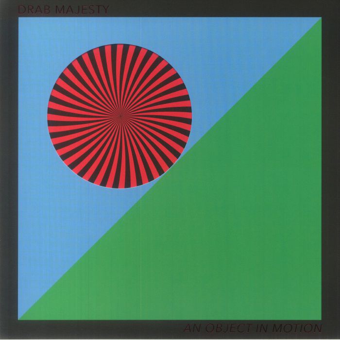 Drab Majesty – An Object In Motion vinyl cover