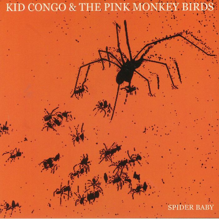 Kid Congo and The Pink Monkey Birds Spider Baby