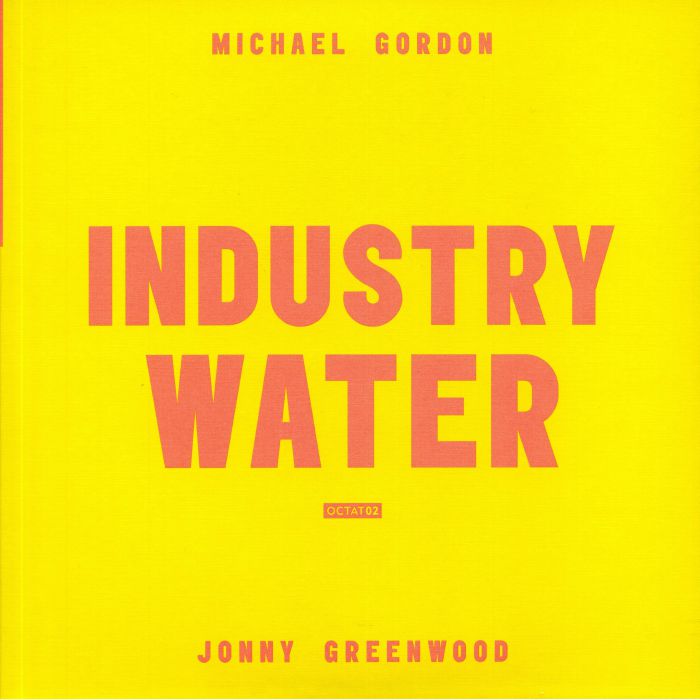 Michael Gordon | Jonny Greenwood Industry Water