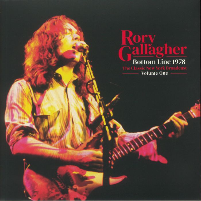 Rory Gallagher Bottom Line 1978: The Classic New York Broadcast Volume One