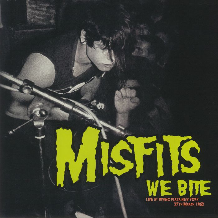 Misfits We Bite: Live At Irving Plaza New York 27th March 1982