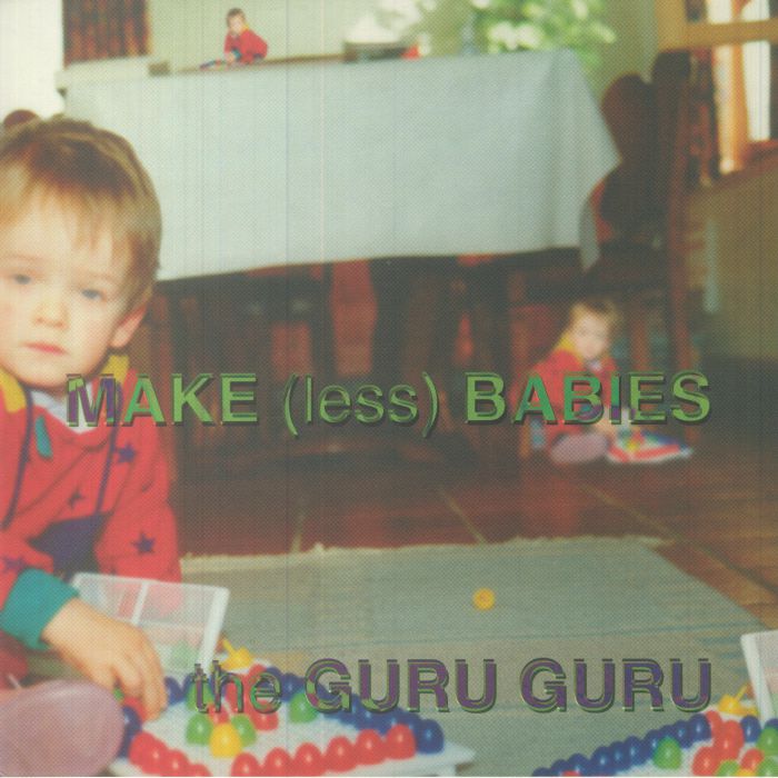 The Guru Guru Make (Less) Babies