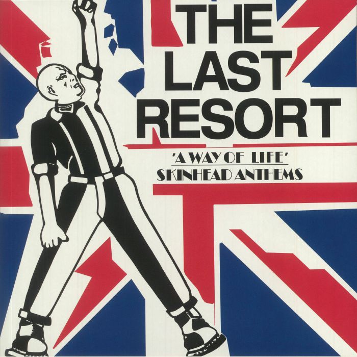 Last Resort A Way Of Life: Skinhead Anthems