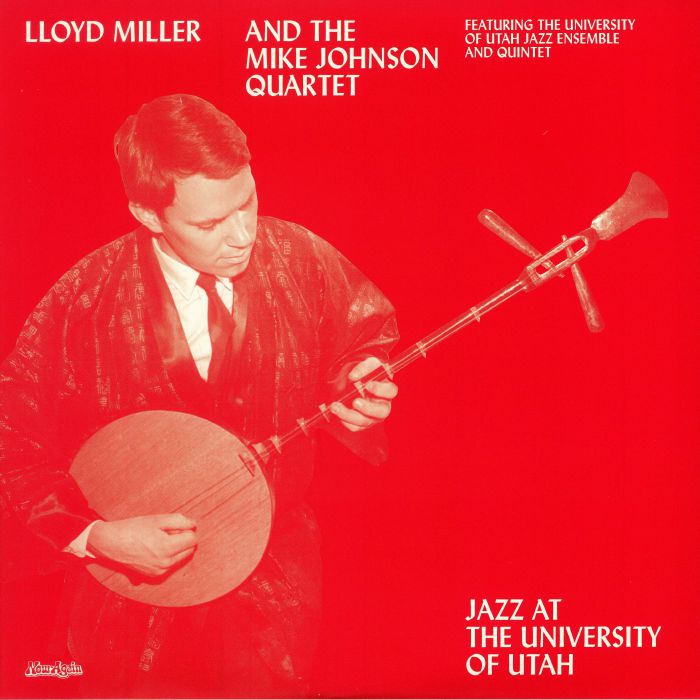 Lloyd Miller | The Mike Johnson Quartet Jazz At The University Of Utah (reissue)