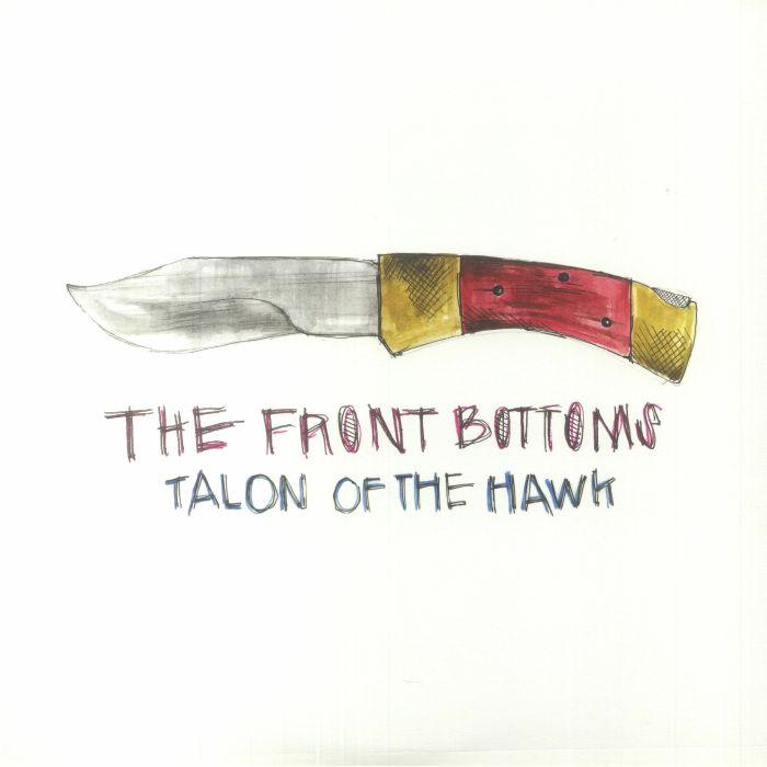 The Front Bottoms Talon Of The Hawk (10 Year Anniversary Edition)