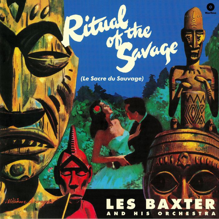 Les Baxter The Ritual Of The Savage