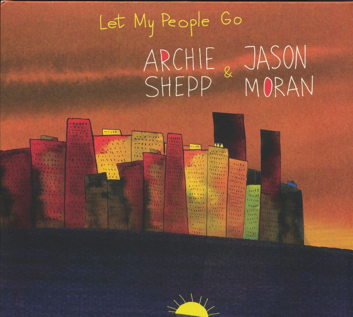 Archie Shepp | Jason Moran Let My People Go