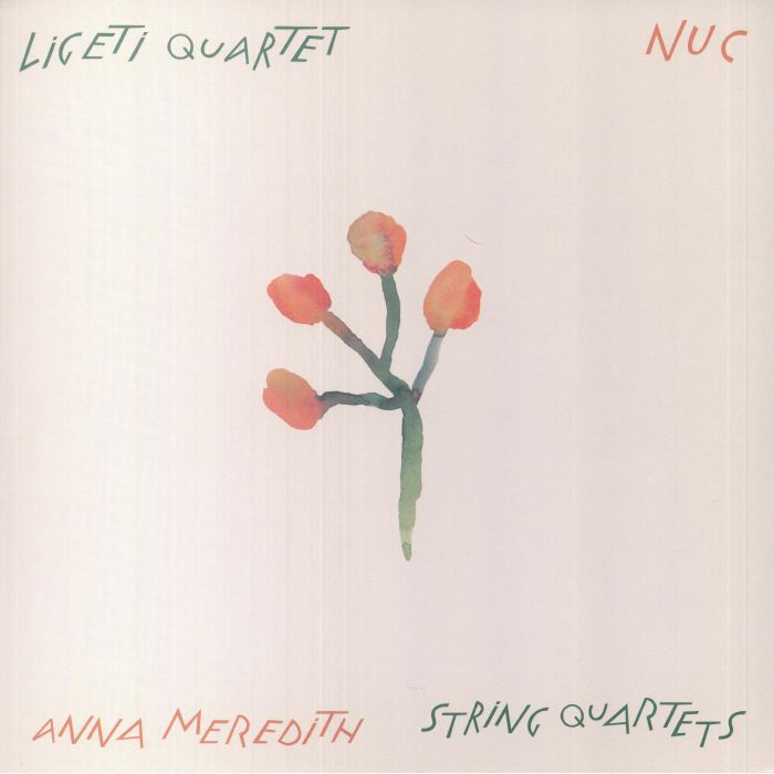 Anna Meredith | Ligeti Quartet Nuc