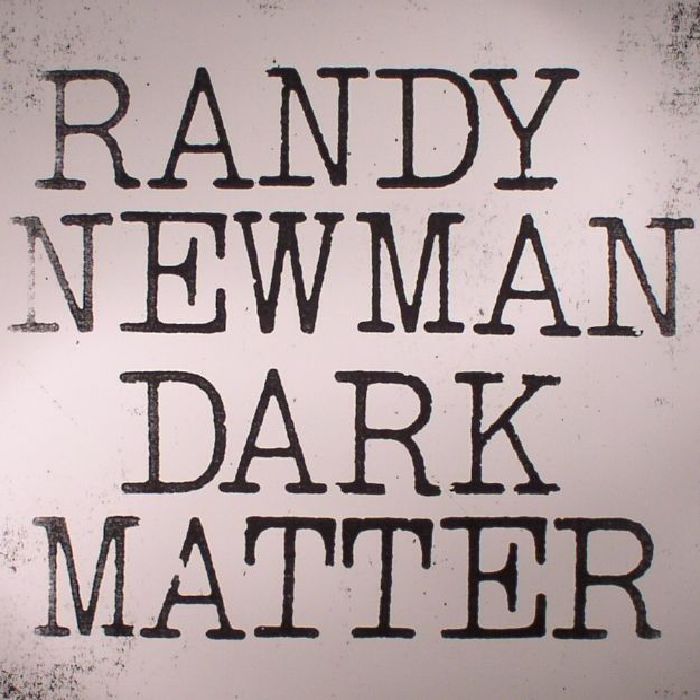 Randy Newman Dark Matter