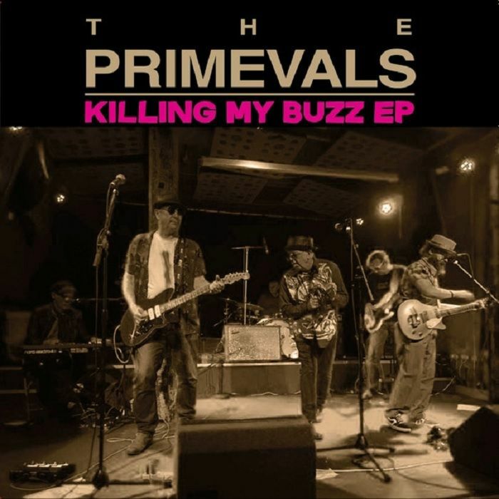 The Primevals Killing My Buzz