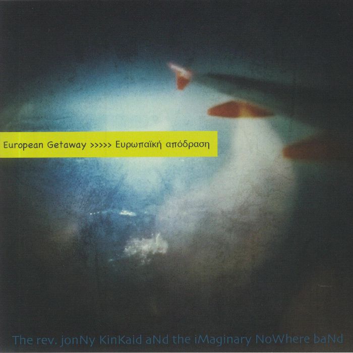 The Reverend Jonny Kinkaid  and The Imaginary Nowhere Band European Getaway