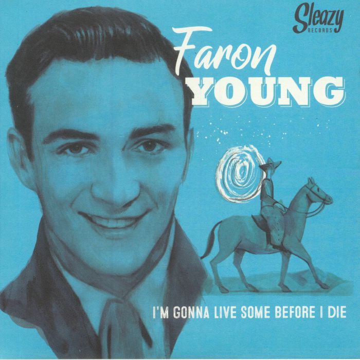 Faron Young Im Gonna Live Some Before I Die