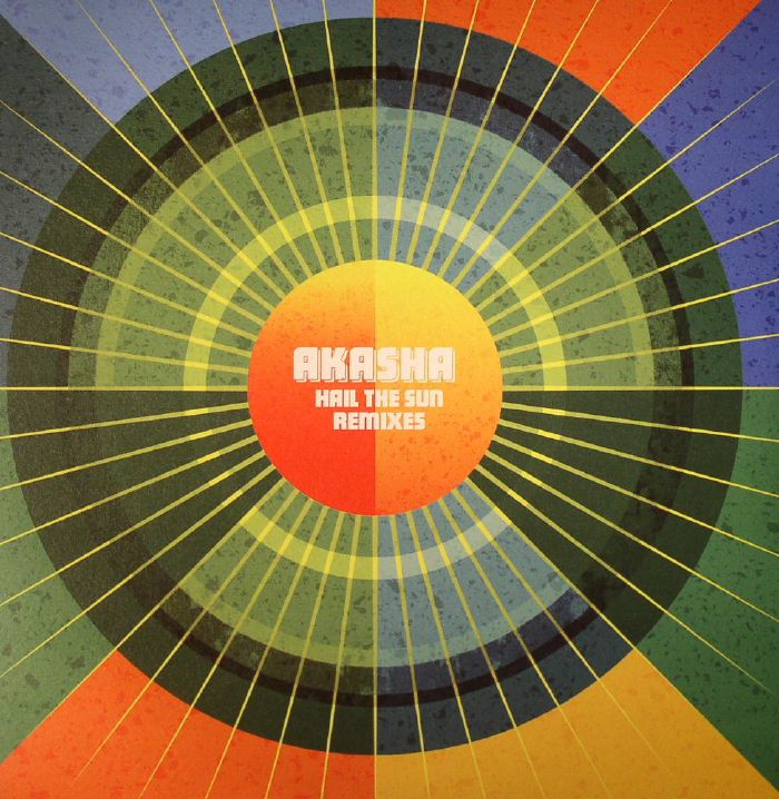 Akasha Hail The Sun Remixes