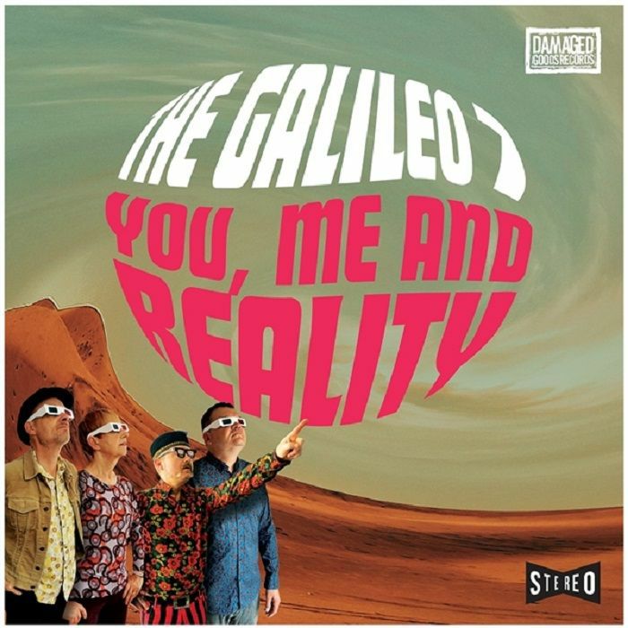 The Galileo 7 You Me and Reality