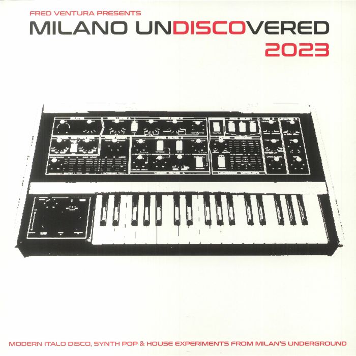 Fred Ventura Fred Ventura Presents Milano Undiscovered 2023: Modern Italo Disco, Synth Pop and House Experiments From Milans Underground