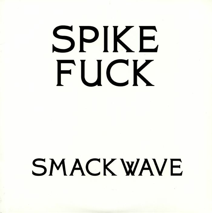Spike Fuck Smackwave