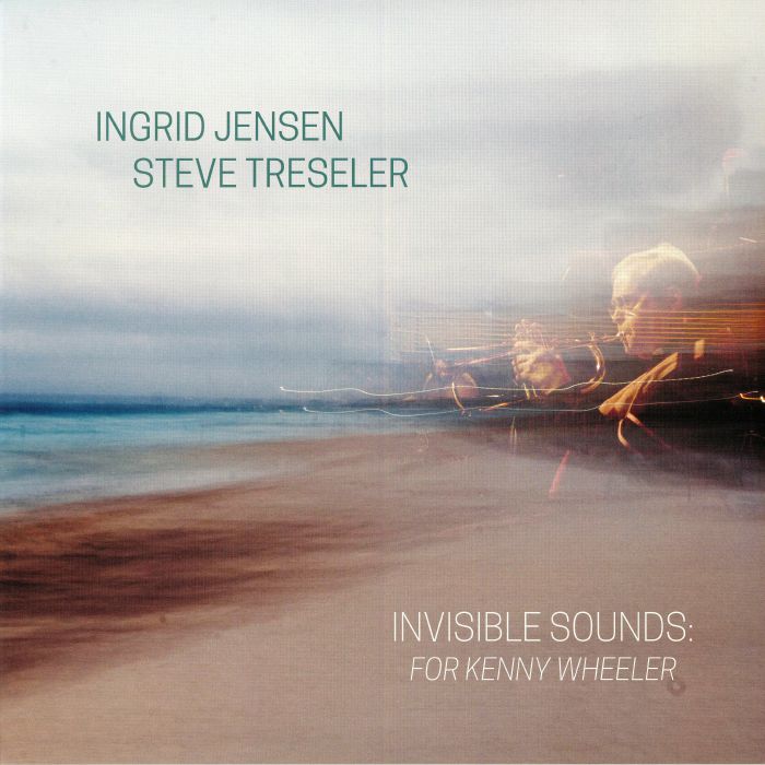 Ingrid Jensen | Steve Tresler Invisible Sounds: For Kenny Wheeler