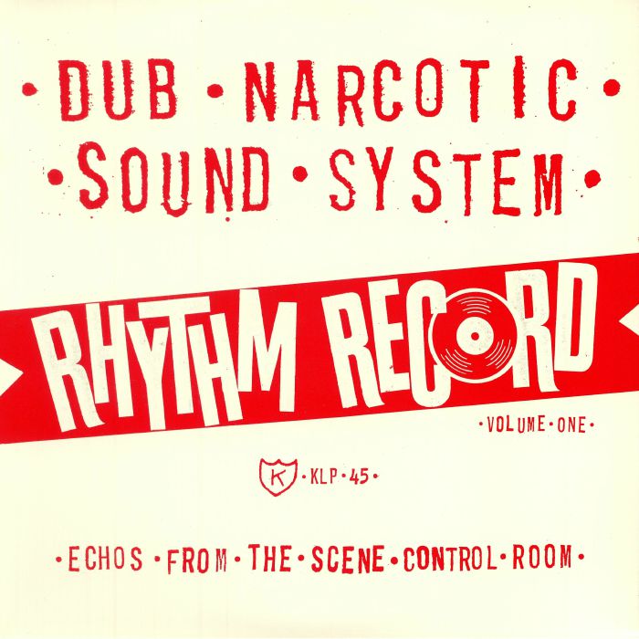 Dub Narcotic Sound System Rhythm Record Vol One: Echoes From The Scene Control Room (reissue)