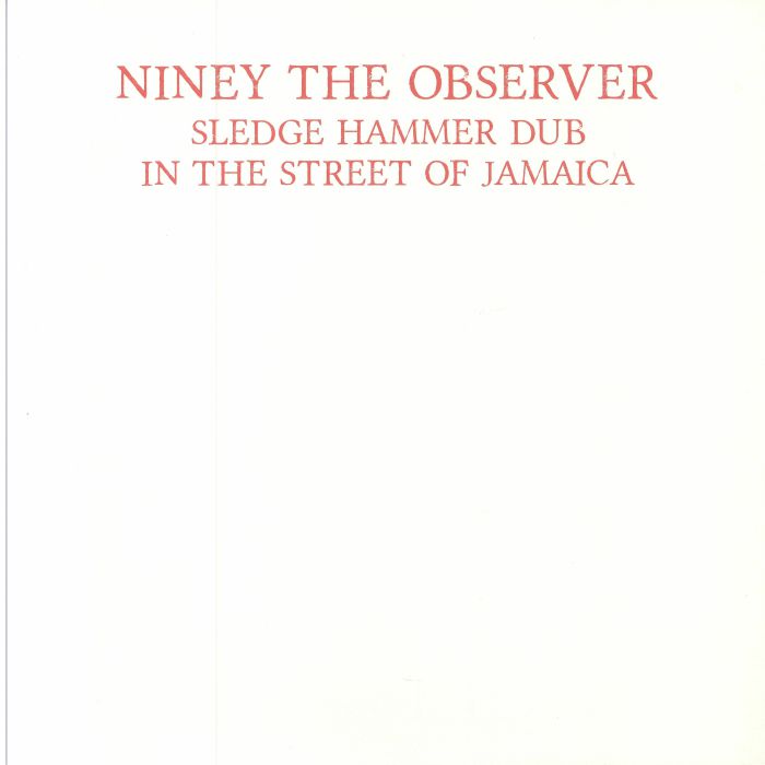 Niney The Observer Sledgehammer Dub: In The Street Of Jamaica
