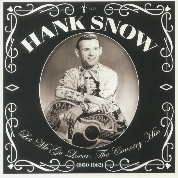 Hank Snow Let Me Go Lover: The Country Hits 1950 62