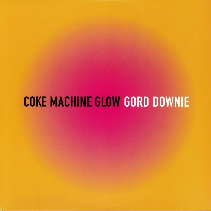 Gord Downie Coke Machine Glow (reissue)