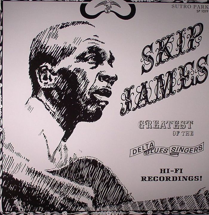 Skip James Greatest Of The Delta Blues Singers