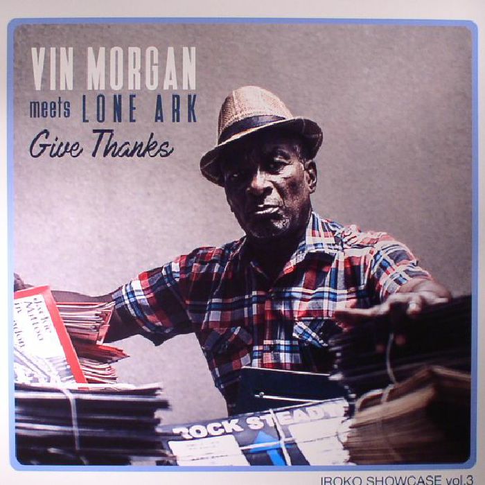 Vin Morgan | Lone Ark Give Thanks: Iroko Showcase Vol 3