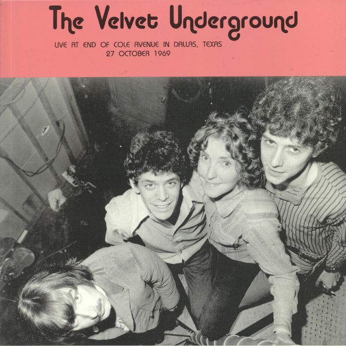 The Velvet Underground Live At End Of Cole Avenue In Dallas Texas 27 October 1969