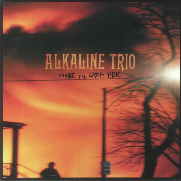 Alkaline Trio Maybe Ill Catch Fire