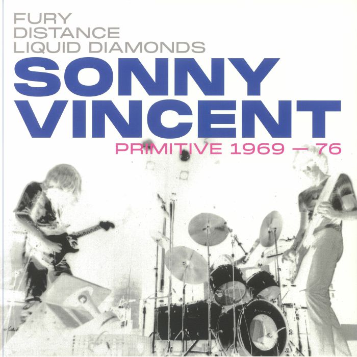 Sonny Vincent Fury Distance Liquid Diamonds: Primitive 1969 76