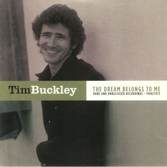 Tim Buckley The Dream Belongs To Me: Rare and Unreleased Recordings 1968/1973