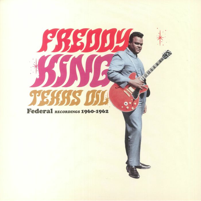 Freddy King Texas Oil: Federal Recordings 1960 1962