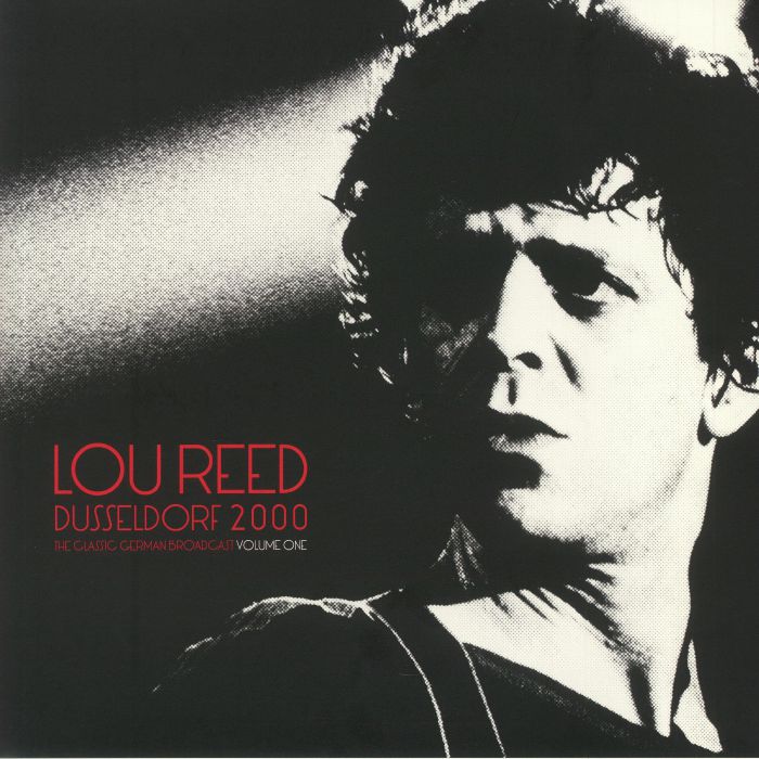 Lou Reed Dusseldorf 2000: The Classic German Broadcast Volume One
