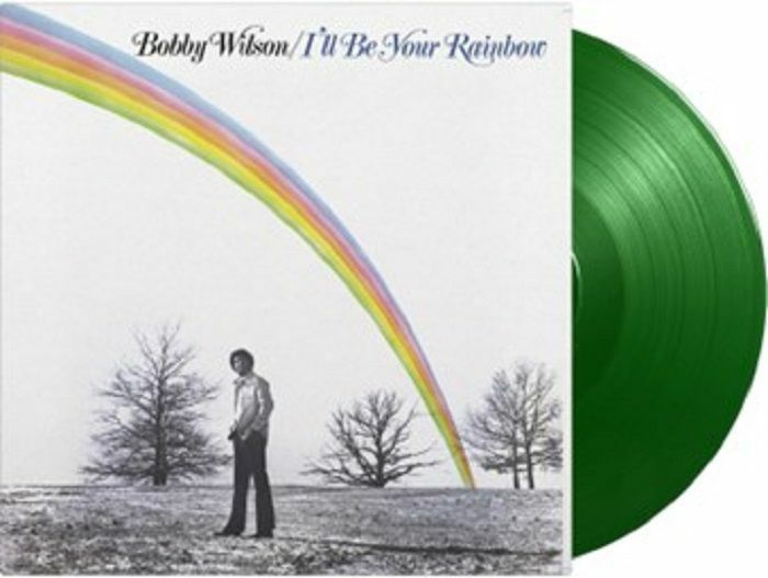 Bobby Wilson Ill Be Your Rainbow (50th Anniversary Edition)