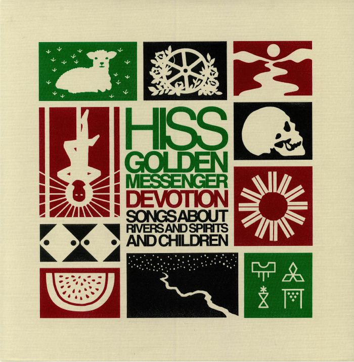 Hiss Golden Messenger Devotion: Songs About Rivers & Spirits & Children