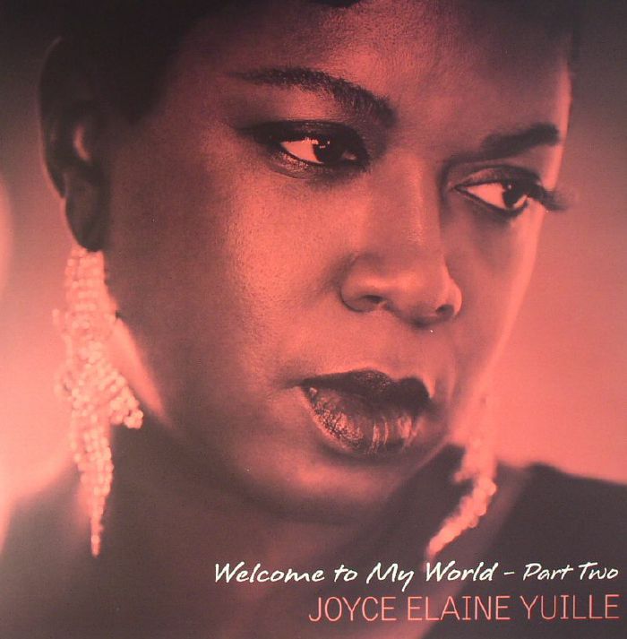 Joyce Elaine Yuille Welcome To My World: Part Two