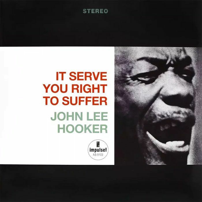 John Lee Hooker It Serve You Right To Suffer