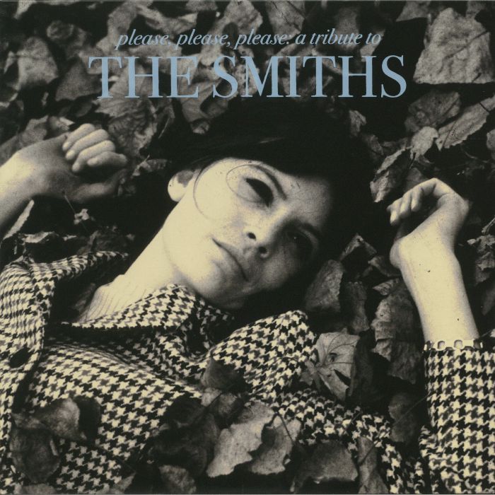 Various Artists Please Please Please: A Tribute To The Smiths (remastered)
