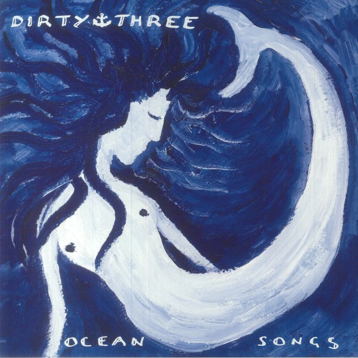 Dirty Three Ocean Songs (25th Anniversary Edition)