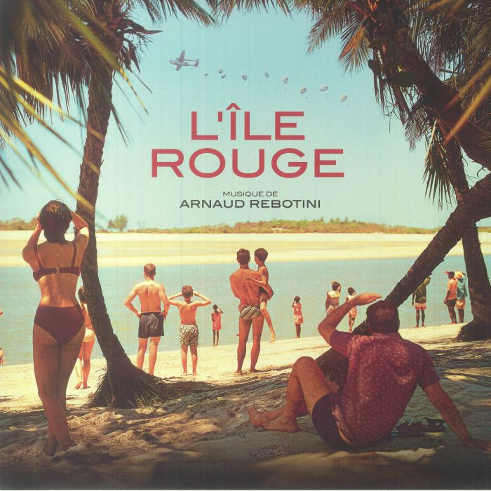 Arnaud Rebotini LIle Rouge (Soundtrack)