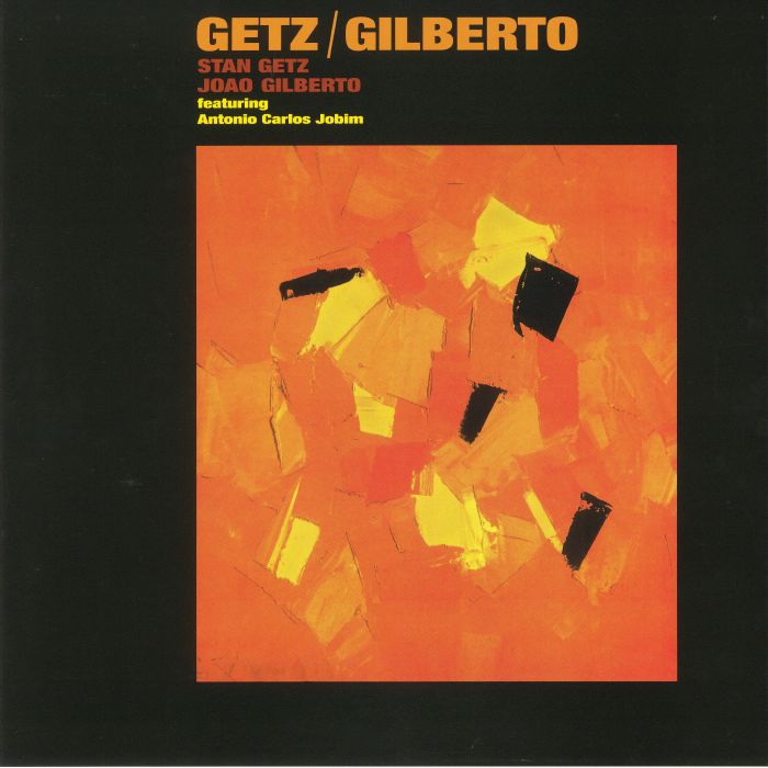 Stan Getz | Joao Gilberto | Antonio Carlos Jobim Getz/Gilberto (reissue)