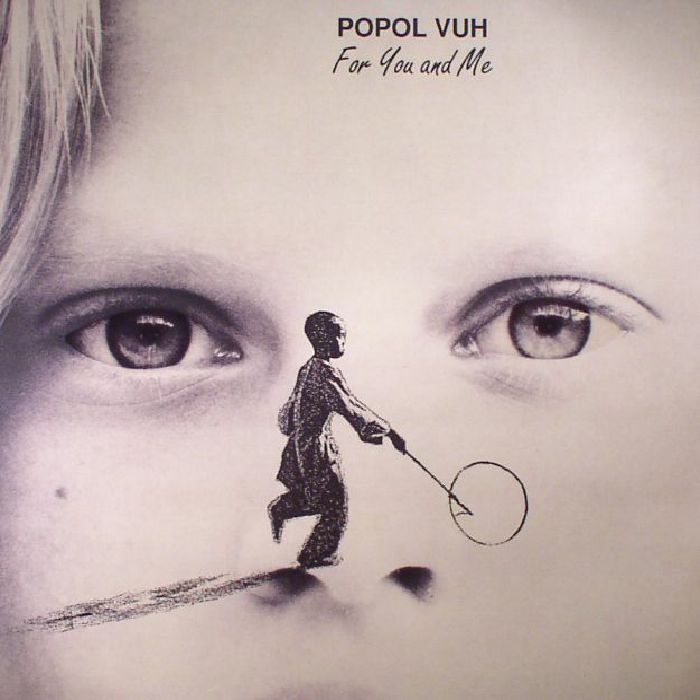 Popol Vuh For You and Me (reissue)